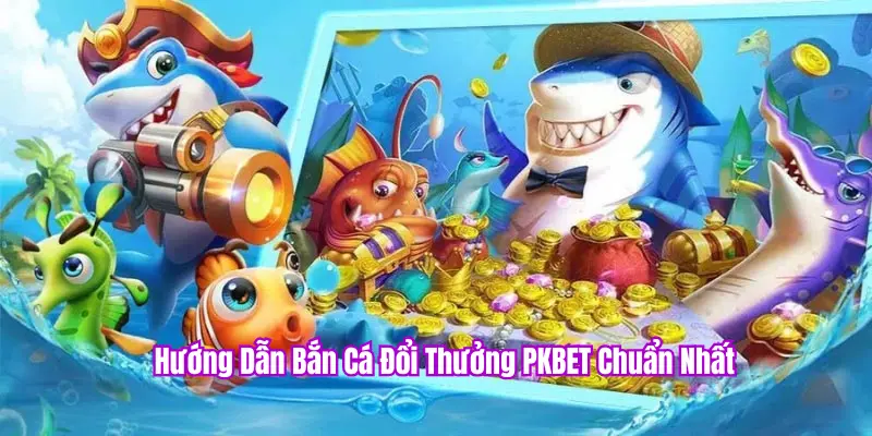Các bước chơi bắn cá