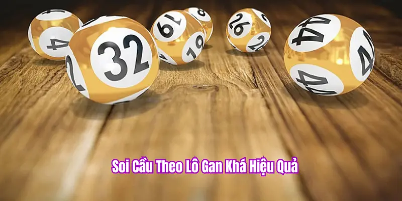 Soi cầu theo lô gan